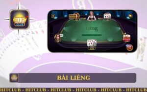 TÌM HIỂU BÀI LIÊNG LÀ GÌ CÙNG GAME HITCLUB