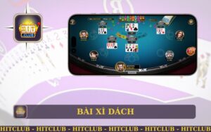 LUẬT CHƠI BÀI XÌ DÁCH TẠI HITCLUB