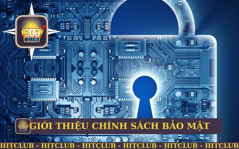 Hitclub Cam Kết Chính Sách Bảo Mật Người Dùng Tuyệt Đối 1 GIỚI THIỆU TỔNG QUAN CHÍNH SÁCH BẢO MẬT
