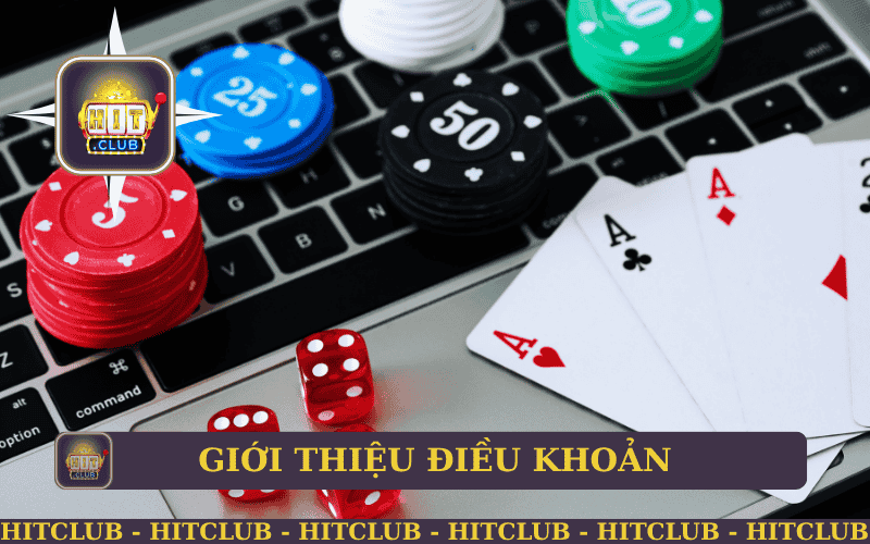Điều Khoản Và Điều Kiện Game Hit club Minh Bạch 100% 1 GIỚI THIỆU VAI TRÒ CỦA ĐIỀU KHOẢN VÀ ĐIỀU KIỆN GAME HIT CLUB