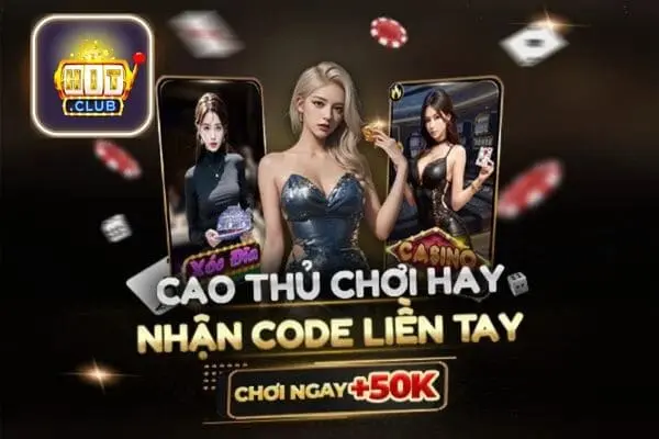 NHẬN CODE HITCLUB LIỀN TAY